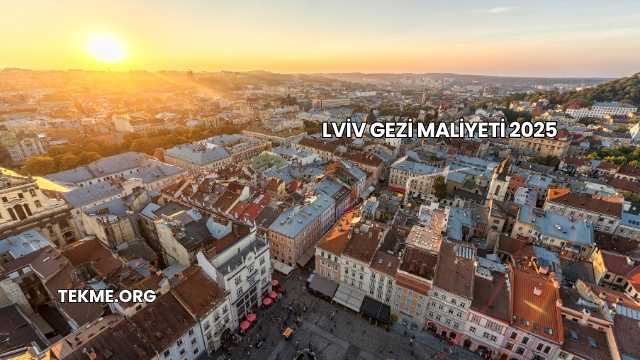 Lviv Gezi Maliyeti 2025