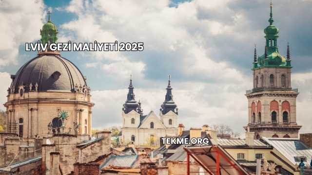 Lviv Gezi Maliyeti 2025