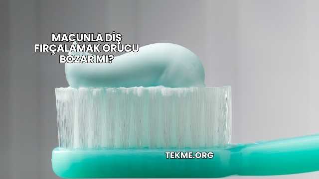 Macunla Diş Fırçalamak Orucu Bozar mı?