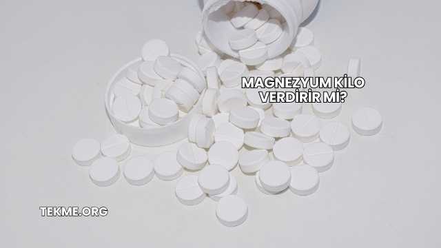 Magnezyum Kilo Verdirir mi?