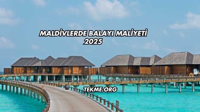 Maldivlerde Balayı Maliyeti 2025