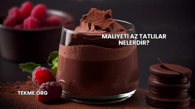 Maliyeti Az Tatlılar Nelerdir?