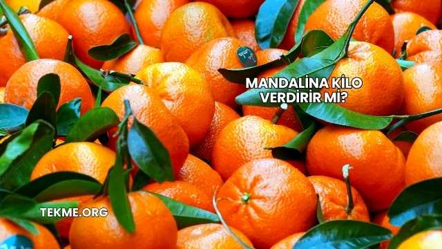 Mandalina Kilo Verdirir mi?