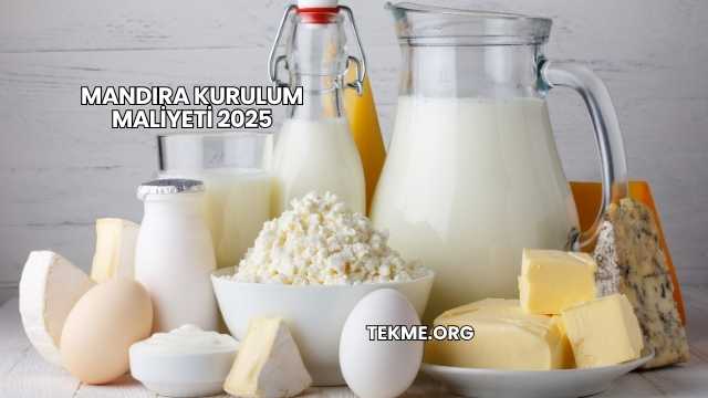 Mandıra Kurulum Maliyeti 2025