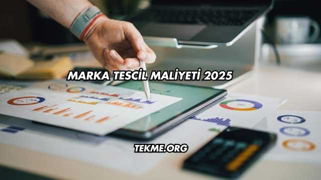 Marka Tescil Maliyeti 2025