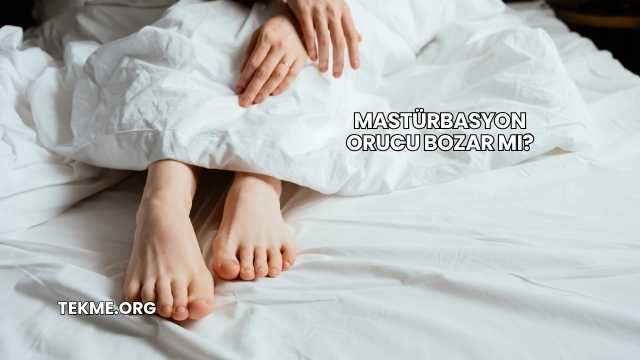 Mastürbasyon Orucu Bozar mı?