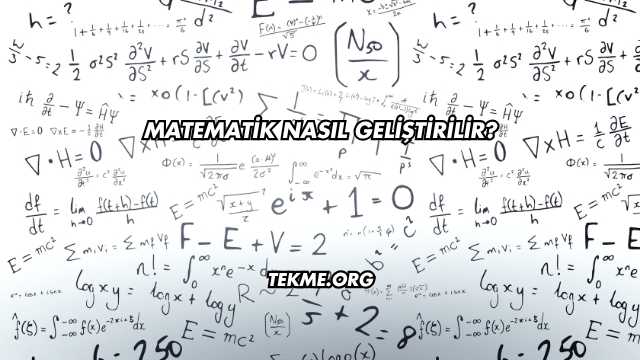 Matematik Nasıl Geliştirilir?