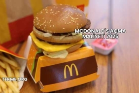 McDonald's Açma Maliyeti 2025