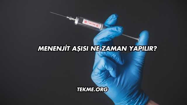 Menenjit Aşısı Ne Zaman Yapılır?