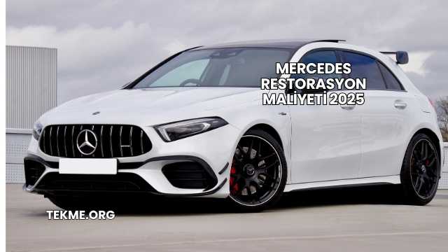 Mercedes Restorasyon Maliyeti 2025