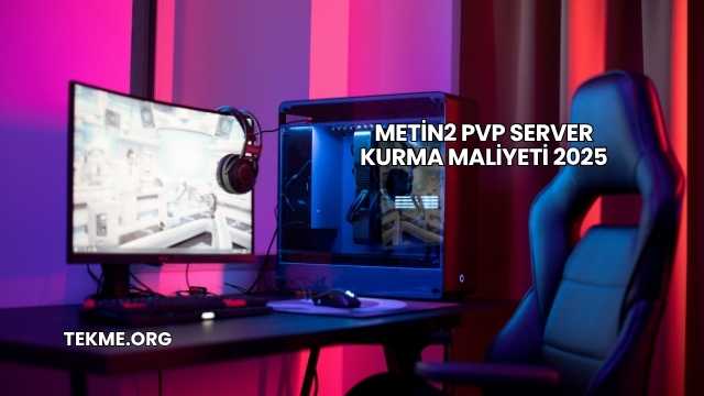 Metin2 PVP Server Kurma Maliyeti 2025