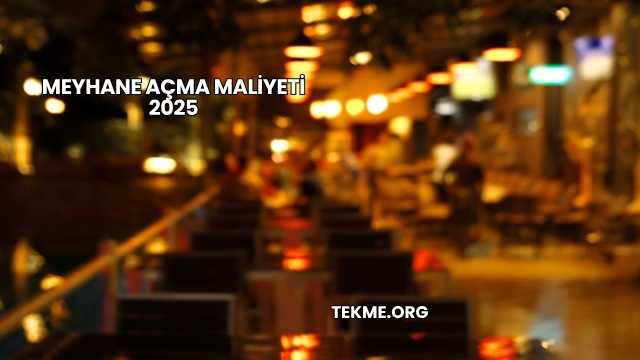 Meyhane Açma Maliyeti 2025