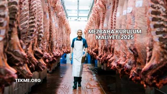 Mezbaha Kurulum Maliyeti 2025