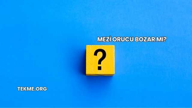 Mezi Orucu Bozar mı?