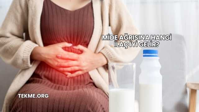 Mide Ağrısına Hangi İlaç İyi Gelir?