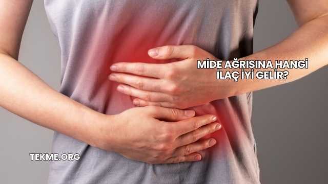 Mide Ağrısına Hangi İlaç İyi Gelir?