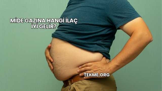 Mide Gazına Hangi İlaç İyi Gelir?