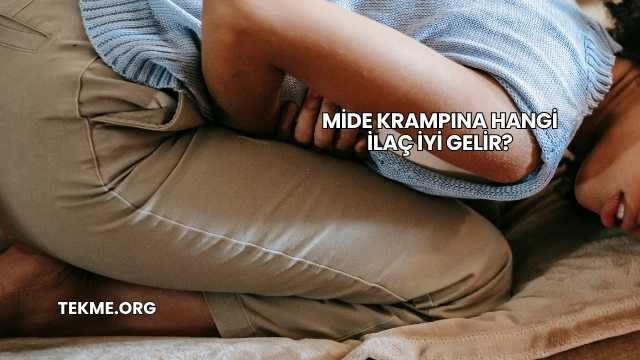 Mide Krampına Hangi İlaç İyi Gelir?