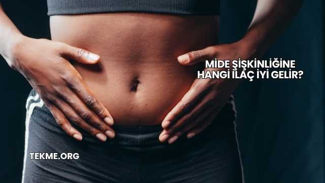 Mide Şişkinliğine Hangi İlaç İyi Gelir?