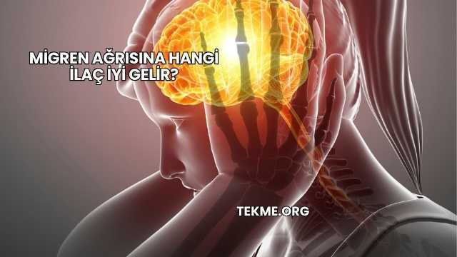 Migren Ağrısına Hangi İlaç İyi Gelir?