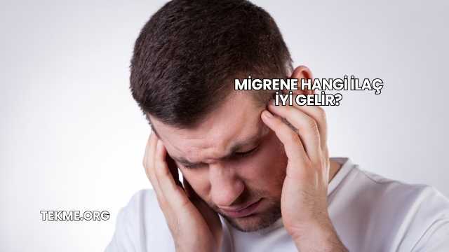 Migrene Hangi İlaç İyi Gelir?