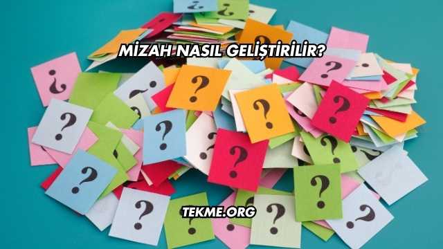 Mizah Nasıl Geliştirilir?