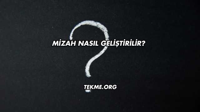 Mizah Nasıl Geliştirilir?