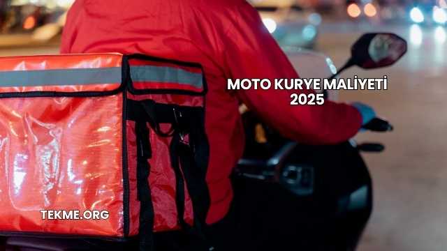 Moto Kurye Maliyeti 2025