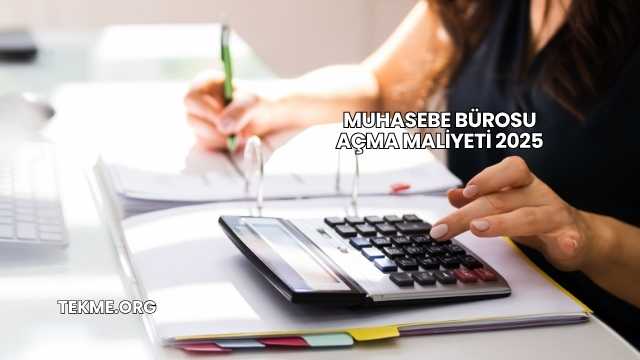 Muhasebe Bürosu Açma Maliyeti 2025