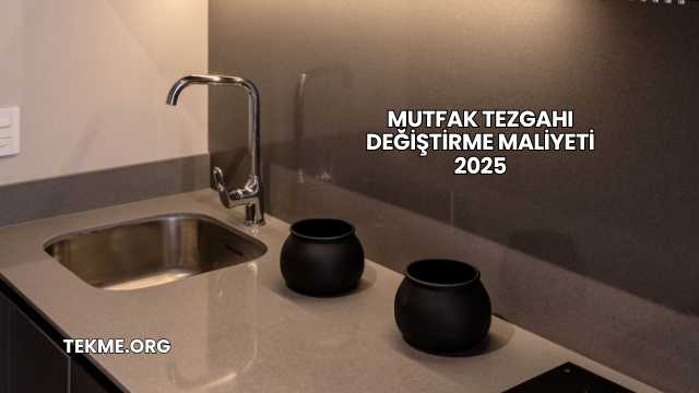 Mutfak Tezgahı Değiştirme Maliyeti 2025