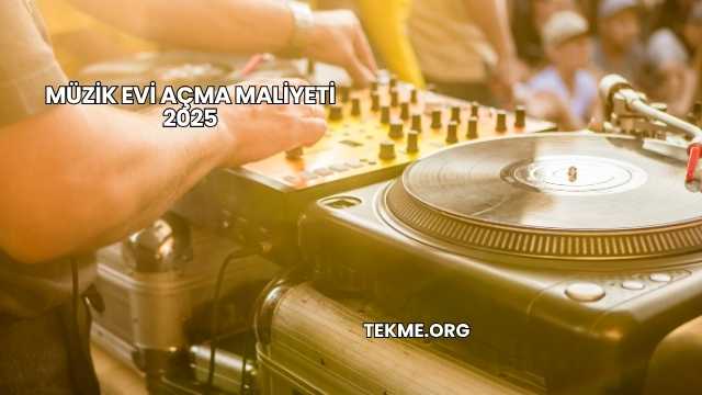 Müzik Evi Açma Maliyeti 2025