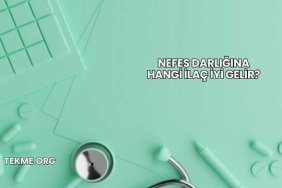 Nefes Darlığına Hangi İlaç İyi Gelir?