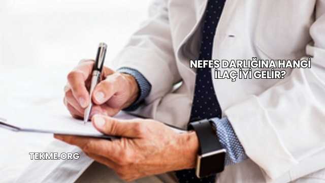 Nefes Darlığına Hangi İlaç İyi Gelir?