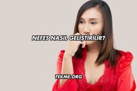 Nefes Nasıl Geliştirilir?
