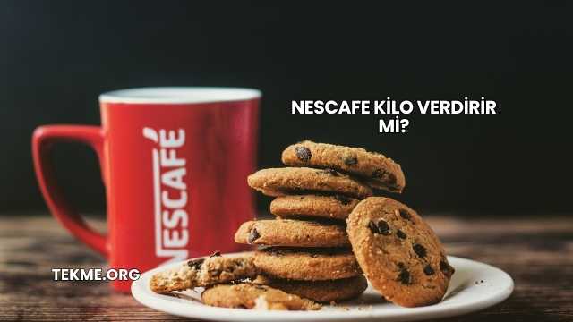 Nescafe Kilo Verdirir mi?
