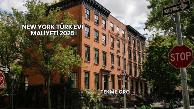 New York Türk Evi Maliyeti 2025