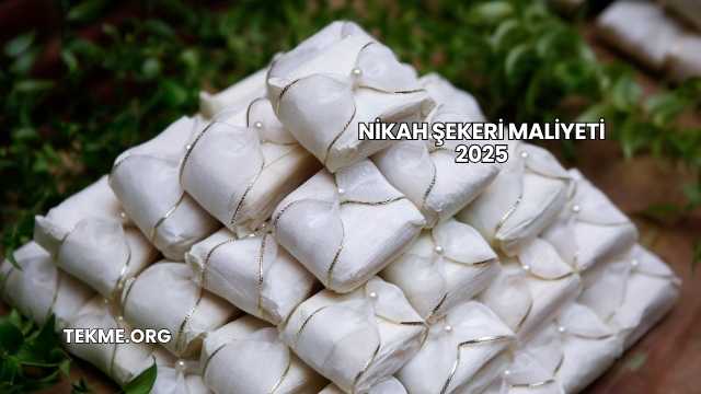 Nikah Şekeri Maliyeti 2025