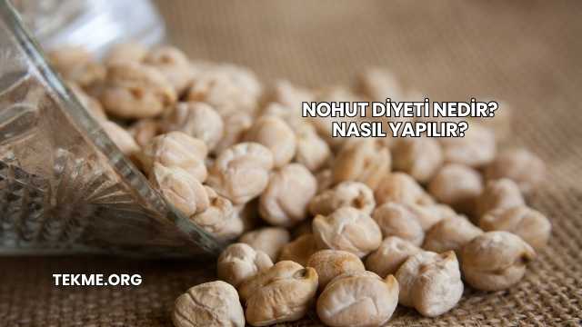 Nohut Diyeti Nedir? Nasıl Yapılır?