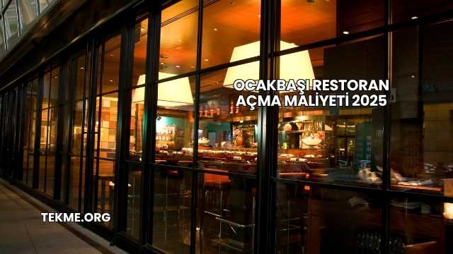 Ocakbaşı Restoran Açma Maliyeti 2025