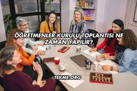 Öğretmenler Kurulu Toplantısı Ne Zaman Yapılır?