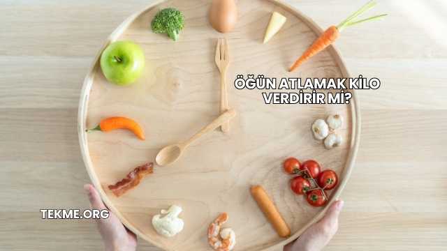 Öğün Atlamak Kilo Verdirir mi?