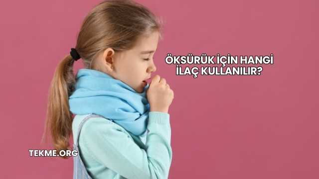 Öksürük İçin Hangi İlaç Kullanılır?