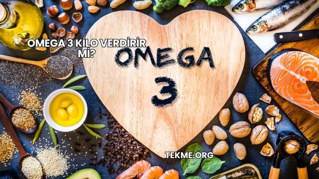 Omega 3 Kilo Verdirir mi?