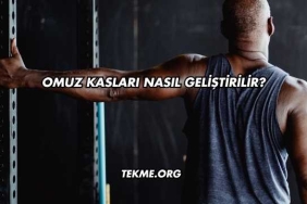 Omuz Kasları Nasıl Geliştirilir?