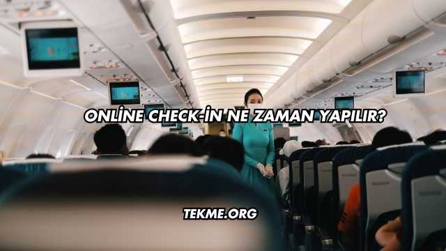 Online Check-in Ne Zaman Yapılır?