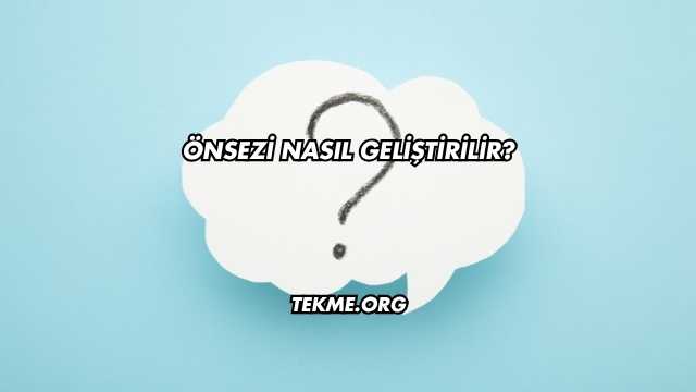 Önsezi Nasıl Geliştirilir?
