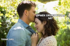 Öpmek Orucu Bozar mı?