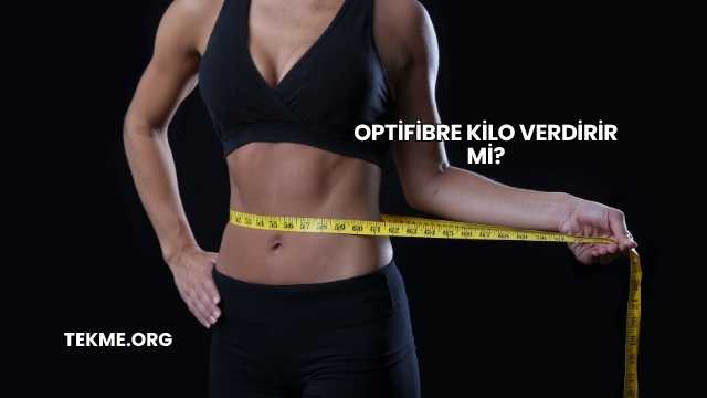 Optifibre Kilo Verdirir mi?