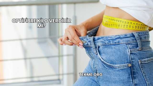 Optifibre Kilo Verdirir mi?