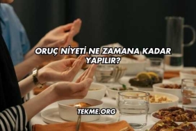 Oruç Niyeti Ne Zamana Kadar Yapılır?
